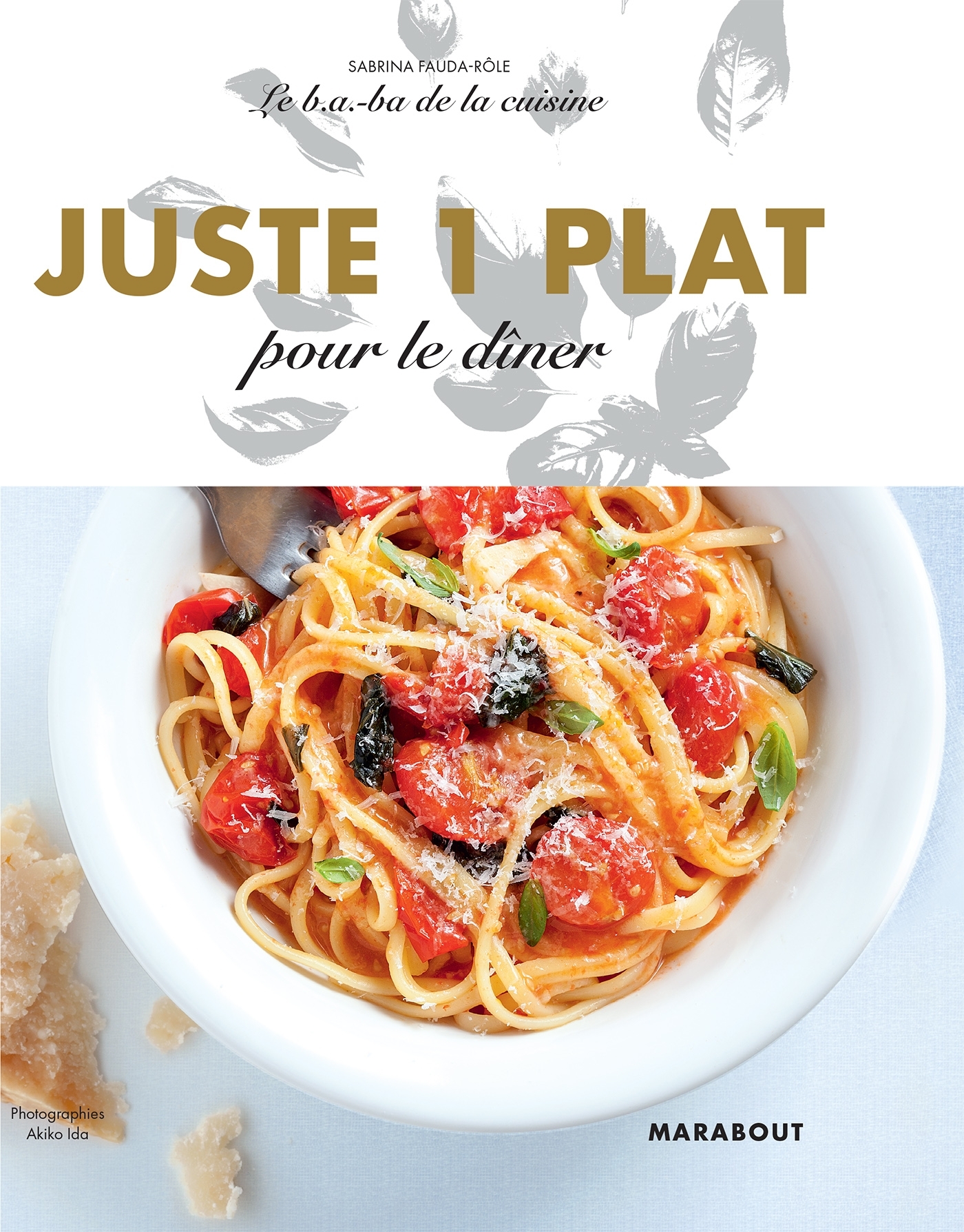 B.A-B.A DE LA CUISINE - JUSTE 1 PLAT POUR LE DINER