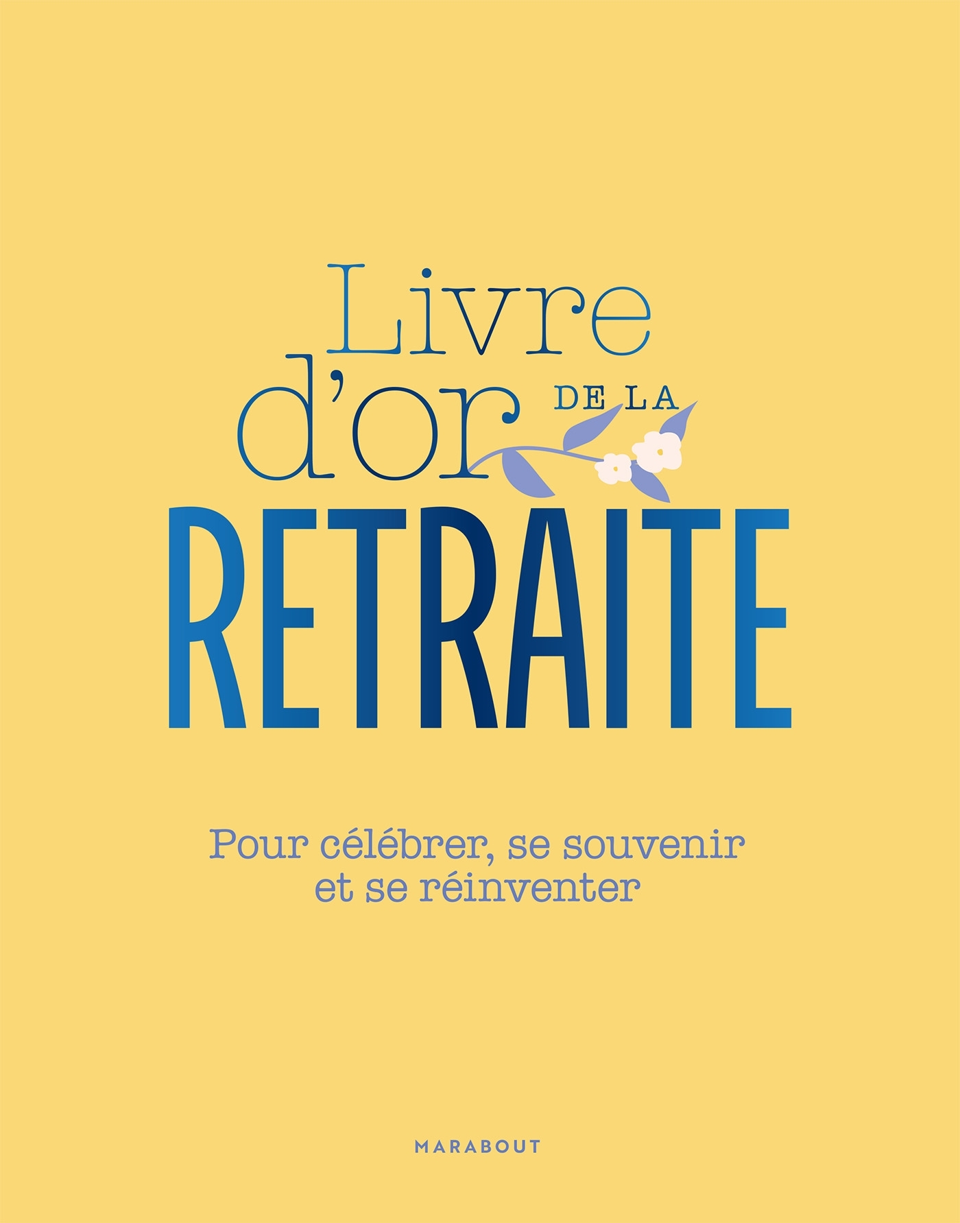 MA NOUVELLE VIE ACTIVE - CARNET DE DEPART A LA RETRAITE