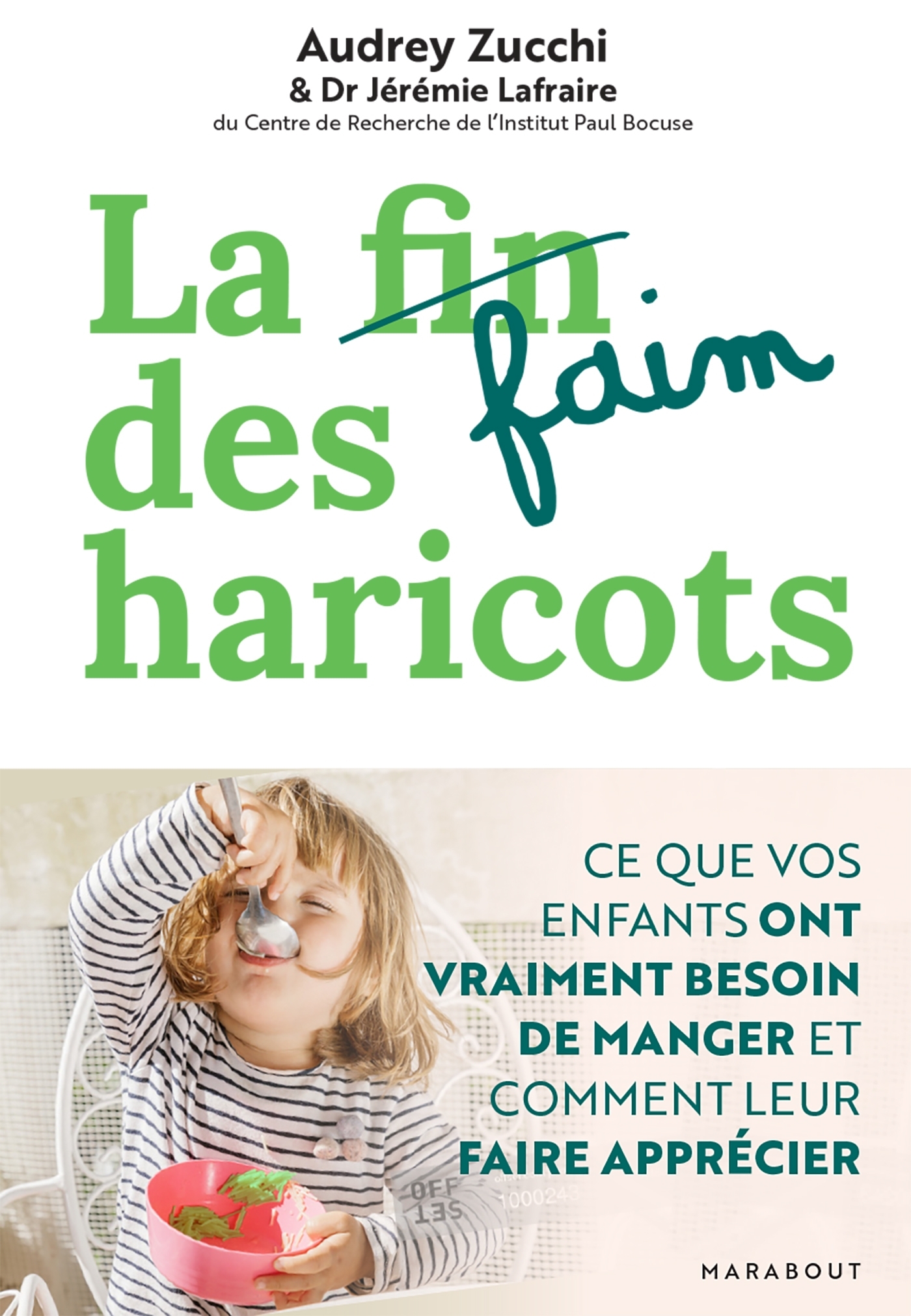FAIM DES HARICOTS - CE QUE VOS ENFANTS ONT VRAIMENT BESOIN DE MANGER ET COMMENT LEUR FAIRE APPREC