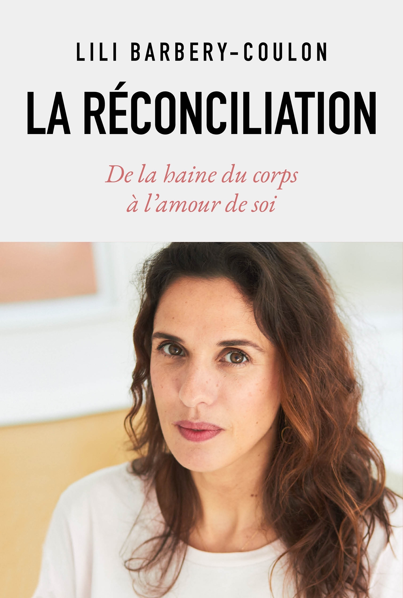 RECONCILIATION - DE LA HAINE DU CORPS A L´AMOUR DE SOI