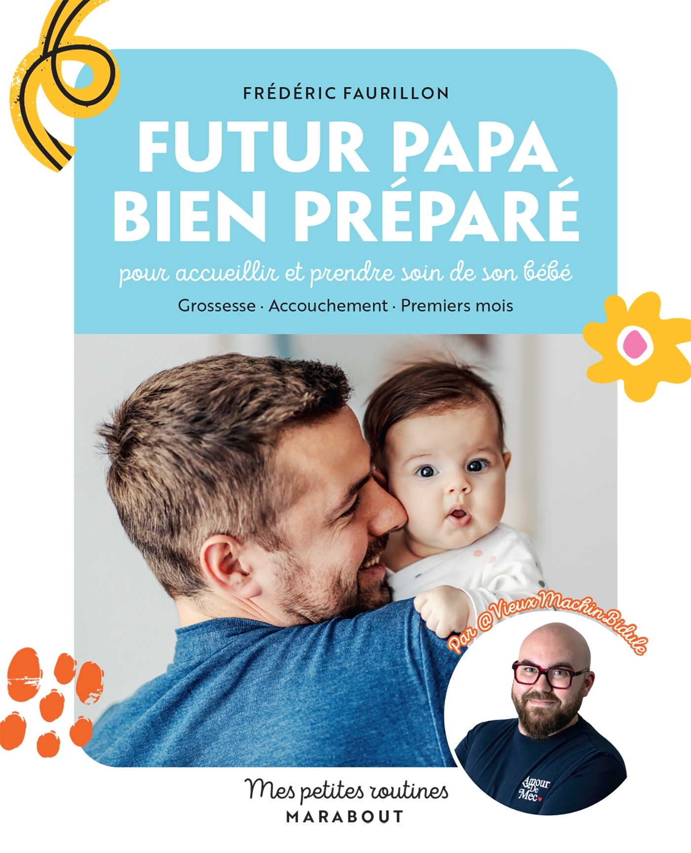 FUTUR PAPA BIEN PREPARE - POUR ACCUEILLIR ET PRENDRE SOIN DE SON BEBE. GROS