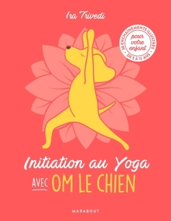 INITIATION AU YOGA AVEC OM LE CHIEN