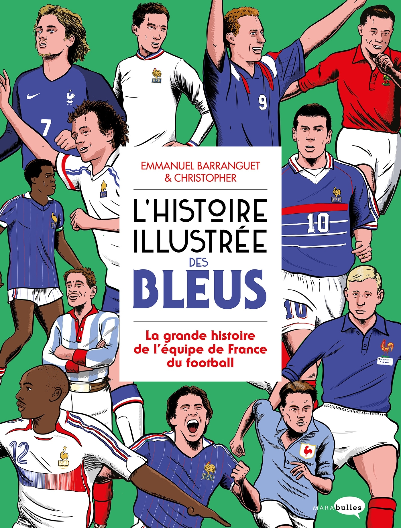 L´HISTOIRE ILLUSTREE DES BLEUS - LA GRANDE HISTOIRE DE L´EQUIPE DE FRANCE DU FOOTBALL