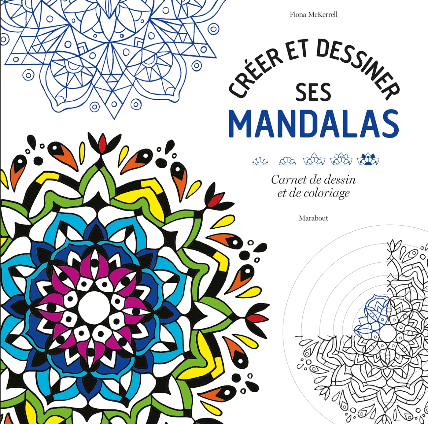 CREER ET COLORIER SES MANDALAS