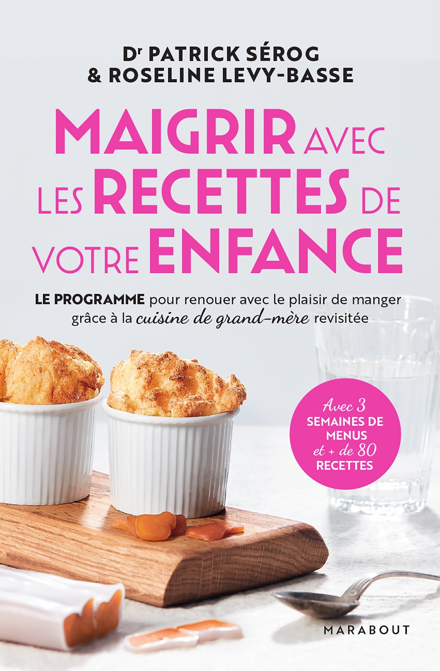 MAIGRIR AVEC LES RECETTES DE VOTRE ENFANCE - LE PROGRAMME POUR RENOUER AVEC LE PLAISIR DE MANGER GRA