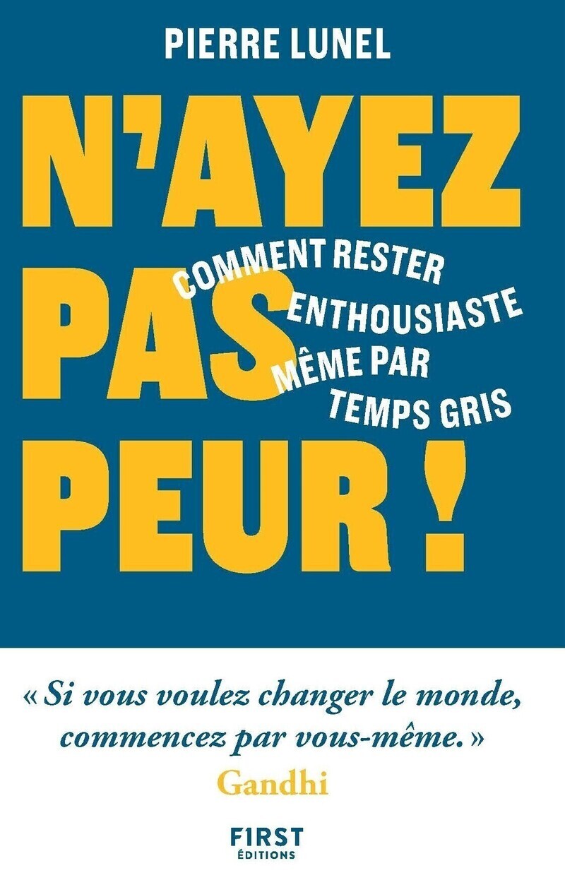 N´AYEZ PAS PEUR ! - COMMENT RESTER ENTHOUSIASTE MEME PAR TEMPS GRIS