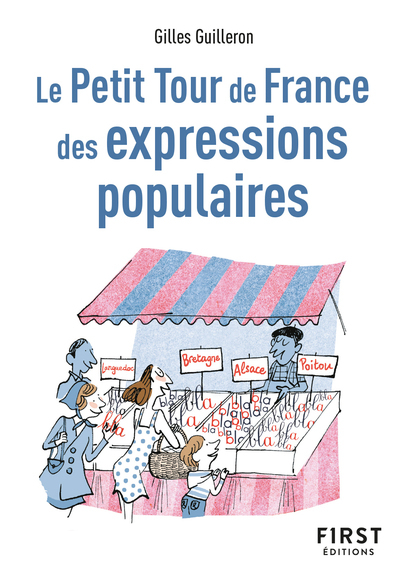 PETIT TOUR DE FRANCE DES EXPRESSIONS POPULAIRES, 2E ED