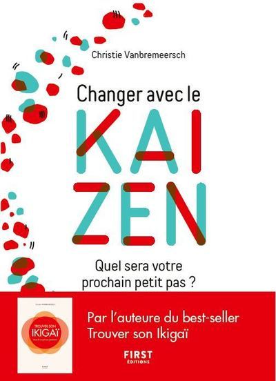 CHANGER AVEC LE KAIZEN - QUEL SERA VOTRE PROCHAIN PETIT PAS ?