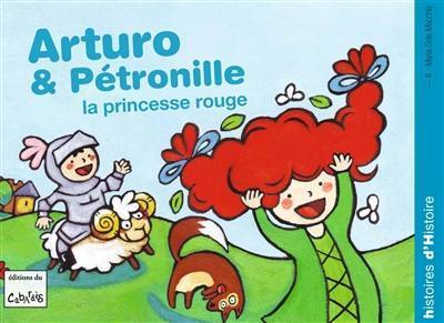 ARTURO ET PETRONILLE, LA PRINCESSE ROUGE