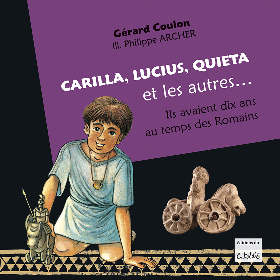 CARILLA LUCIUS QUIETA ET LES AUTRES... ILS AVAIENT DIX ANS AU TEMPS DES ROMAINS