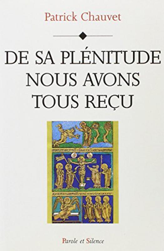 DE SA PLENITUDE NOUS AVONS TOUS RECU
