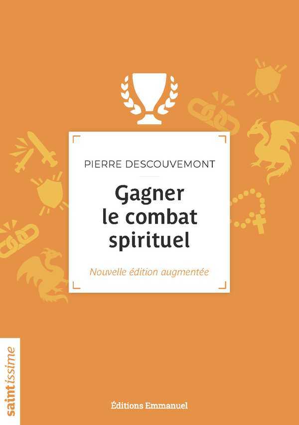 GAGNER LE COMBAT SPIRITUEL - NOUVELLE EDITION AUGMENTEE