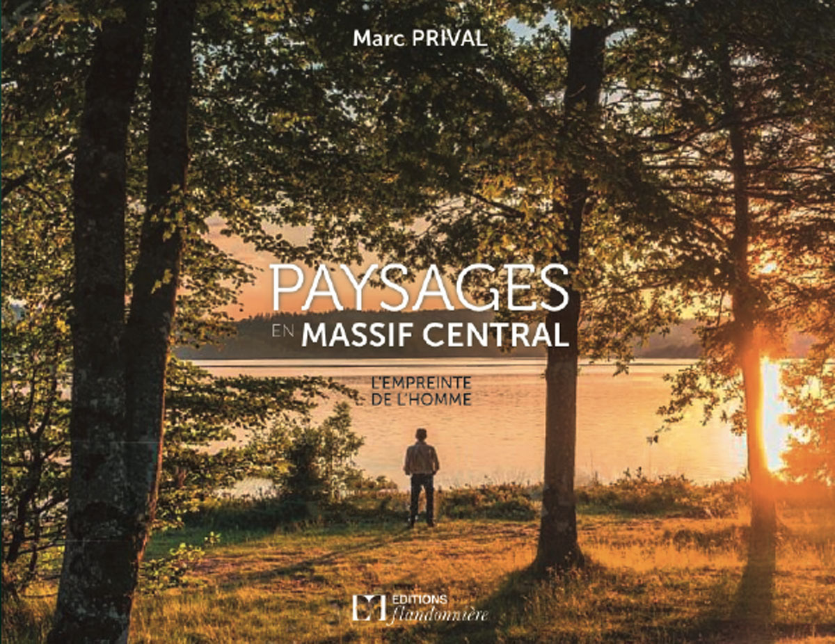 PAYSAGES EN MASSIF CENTRAL L´EMPREINTE DE L´HOMME