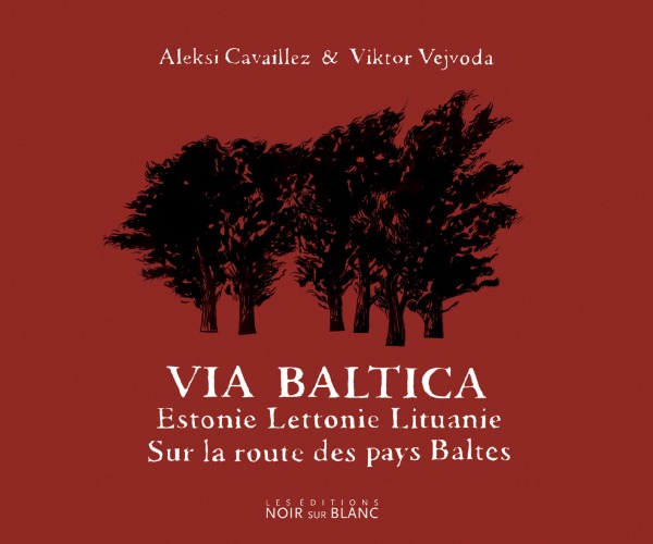 VIA BALTICA ESTONIE LETTONIE LITUANIE SUR LA ROUTES DES PAYS BALTES