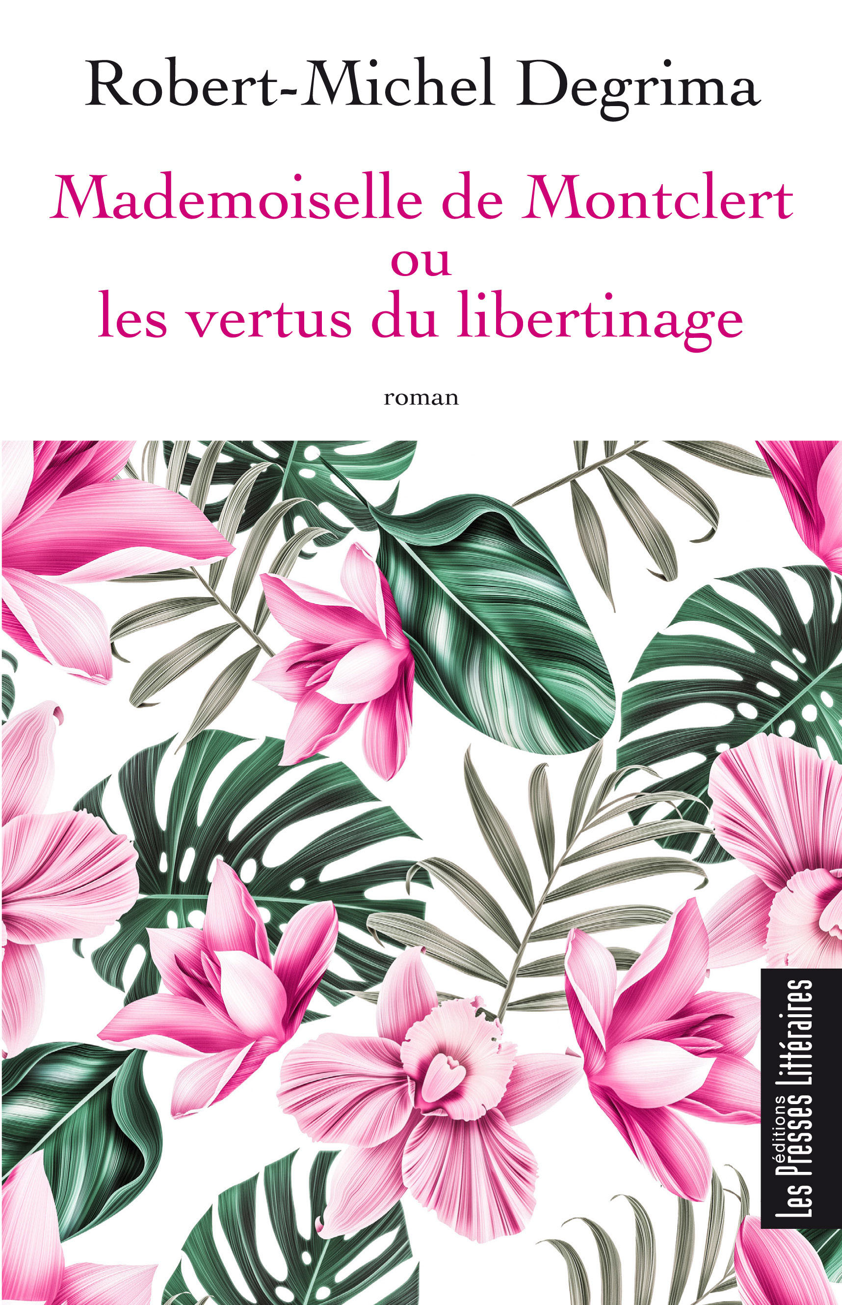 MADEMOISELLE DE MONTCLERT OU LES VERTUS DU LIBERTINAGE