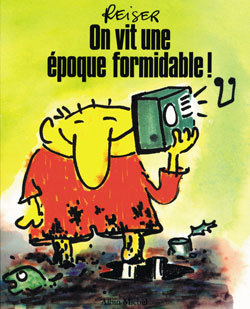 REISER - ON VIT UNE EPOQUE FORMIDABLE
