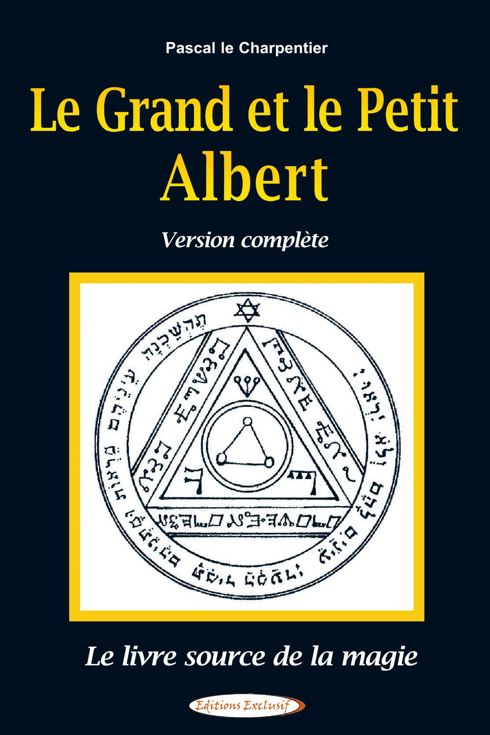 GRAND ET LE PETIT ALBERT - VERSION COMPLETE - LE LIVRE SOURCE DE LA MAGIE