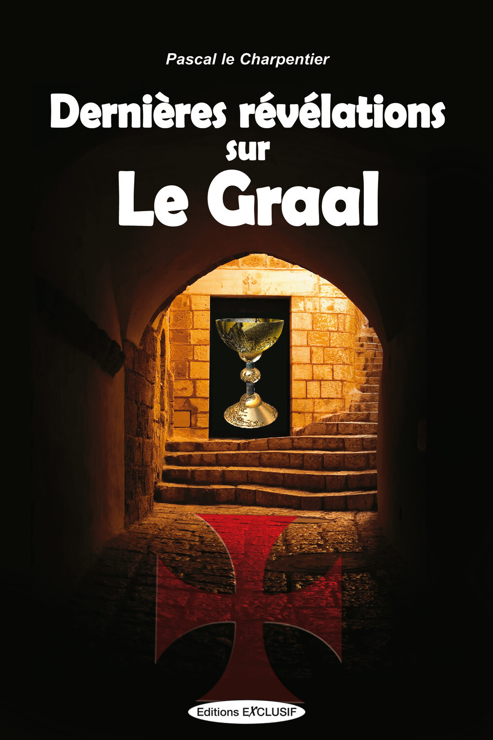 DERNIERES REVELATIONS SUR LE GRAAL