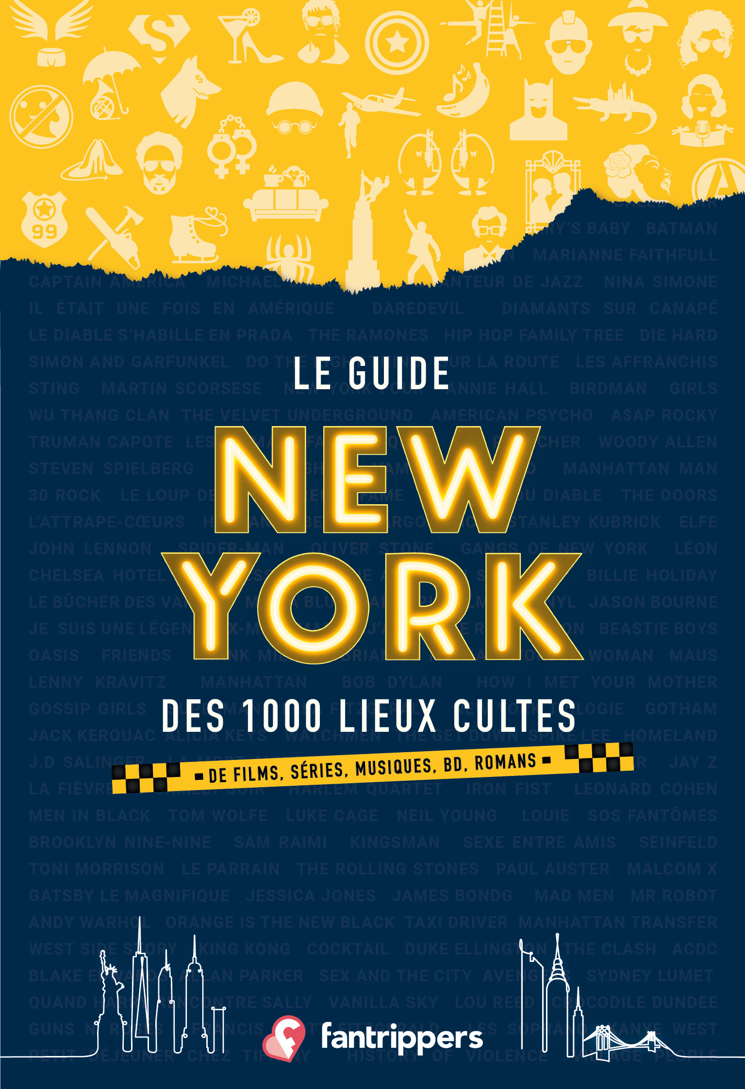 GUIDE NEW YORK (NOUVELLE EDITION) DES 1000 LIEUX CULTES DE FILMS, SERIES, MUSIQUES, BD, ROMANS