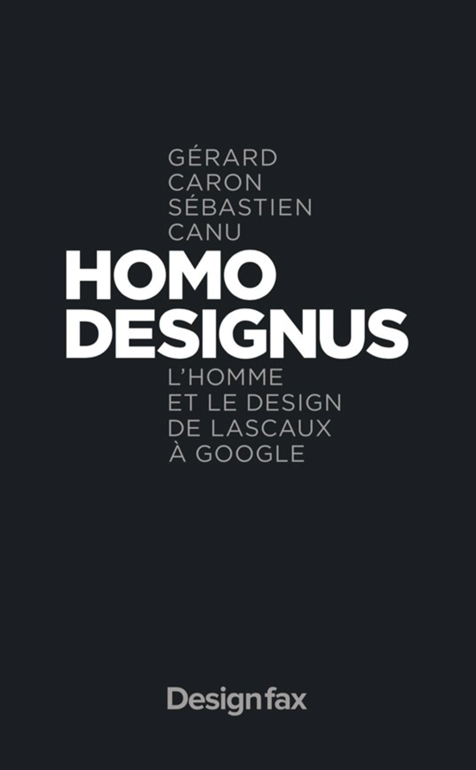 HOMO DESIGNUS - L´HOMME ET LE DESIGN DE LASCAUX A GOOGLE