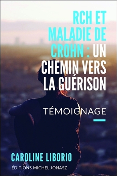 RCH ET MALADIE DE CROHN : UN CHEMIN VERS LA GUERISON