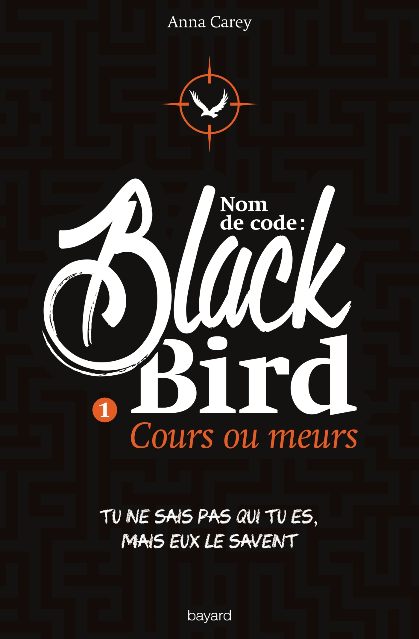 BLACKBIRD 1 - COURS OU MEURS - NOM DE CODE