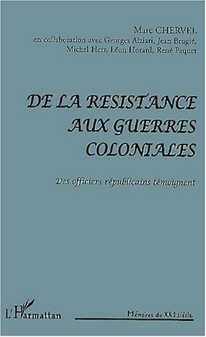 DE LA RESISTANCE AUX GUERRES COLONIALES