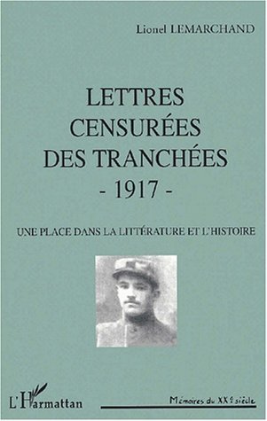 LETTRES CENSUREES DES TRANCHEES 1917 UNE PLACE DANS LA