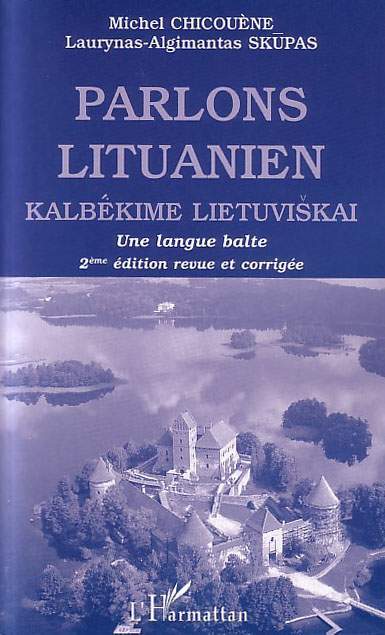 PARLONS LITUANIEN - KALBEKIME LIETUVISKAI - UNE LANGUE BALTE