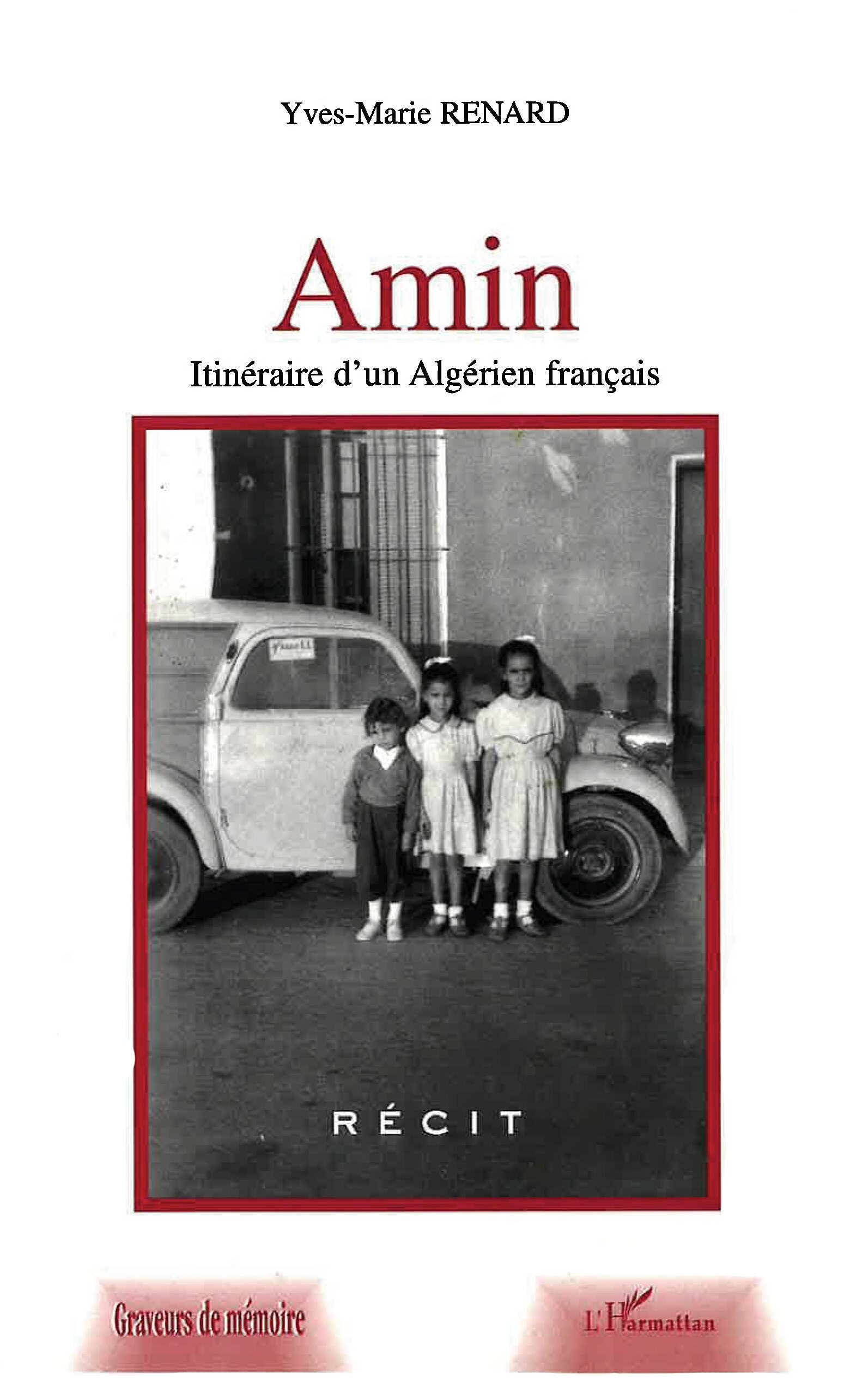 AMIN - ITINERAIRE D´UN ALGERIEN FRANCAIS