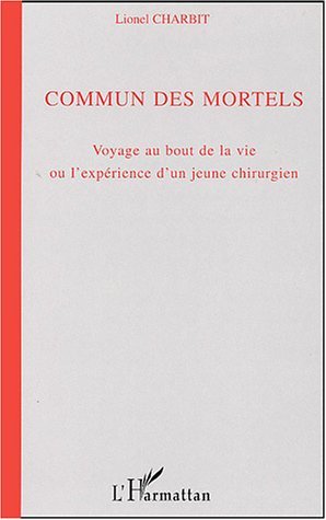COMMUN DES MORTELS VOYAGE AU BOUT DE LA VIE OU L´EXPER