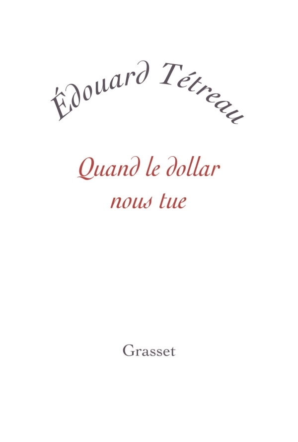 QUAND LE DOLLAR NOUS TUE