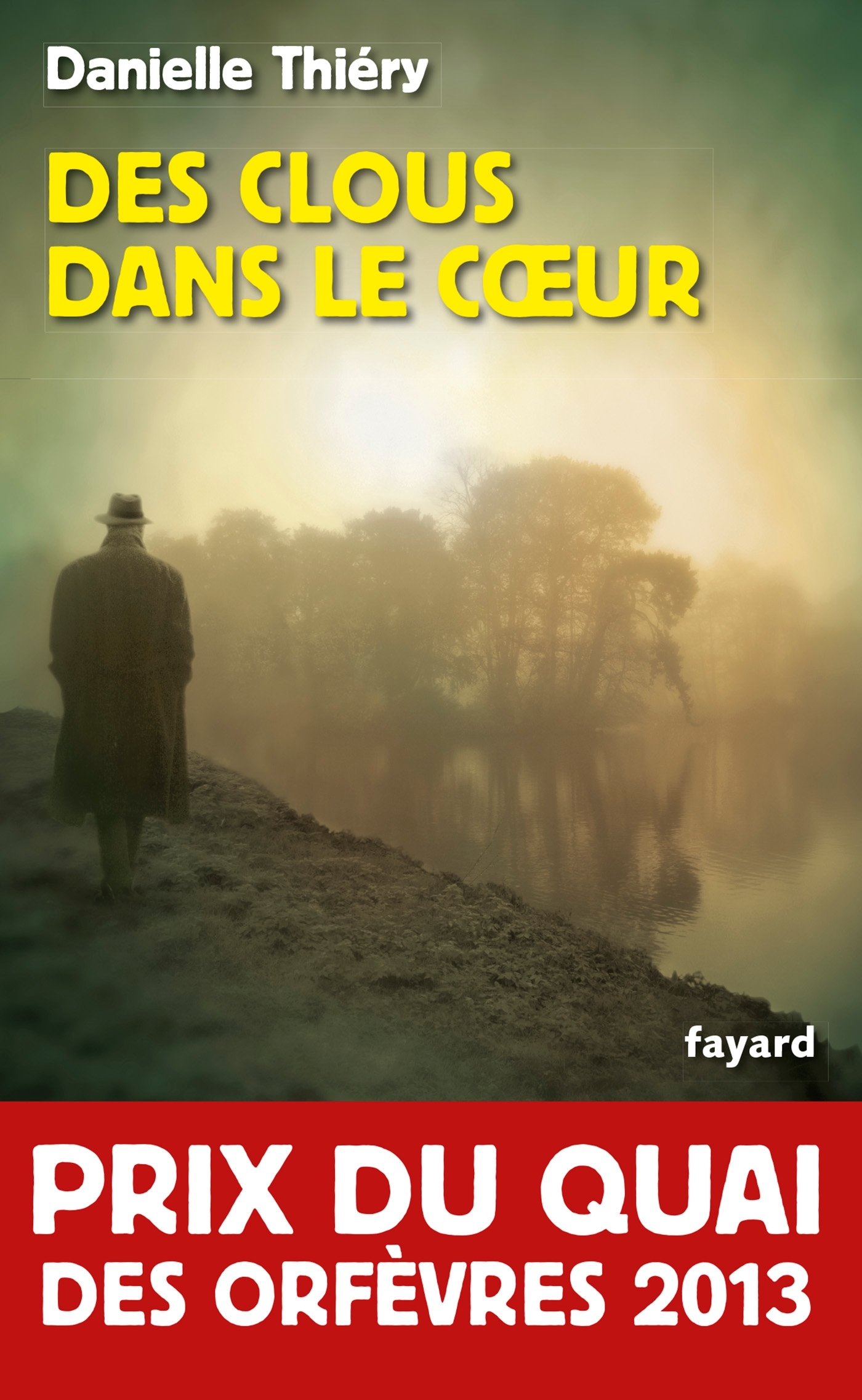 DES CLOUS DANS LE COEUR - PRIX DU QUAI DES ORFEVRES 2013