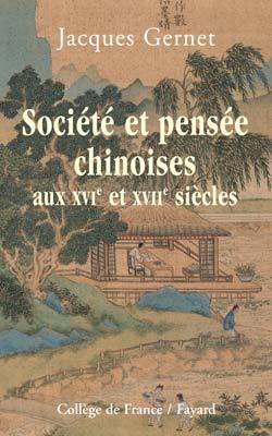 DIVERS HISTOIRE - 14 - SOCIETE ET PENSEE CHINOISES AUX XVIE ET XVIIE SIECLES