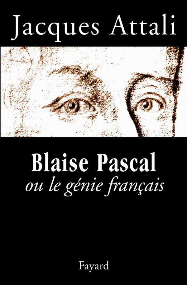 BLAISE PASCAL OU LE GENIE FRANCAIS
