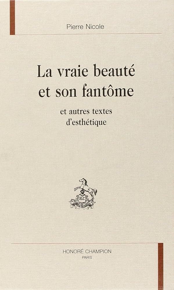 VRAIE BEAUTE ET SON FANTOME ET AUTRES TEXTES D´ESTHETIQUE.