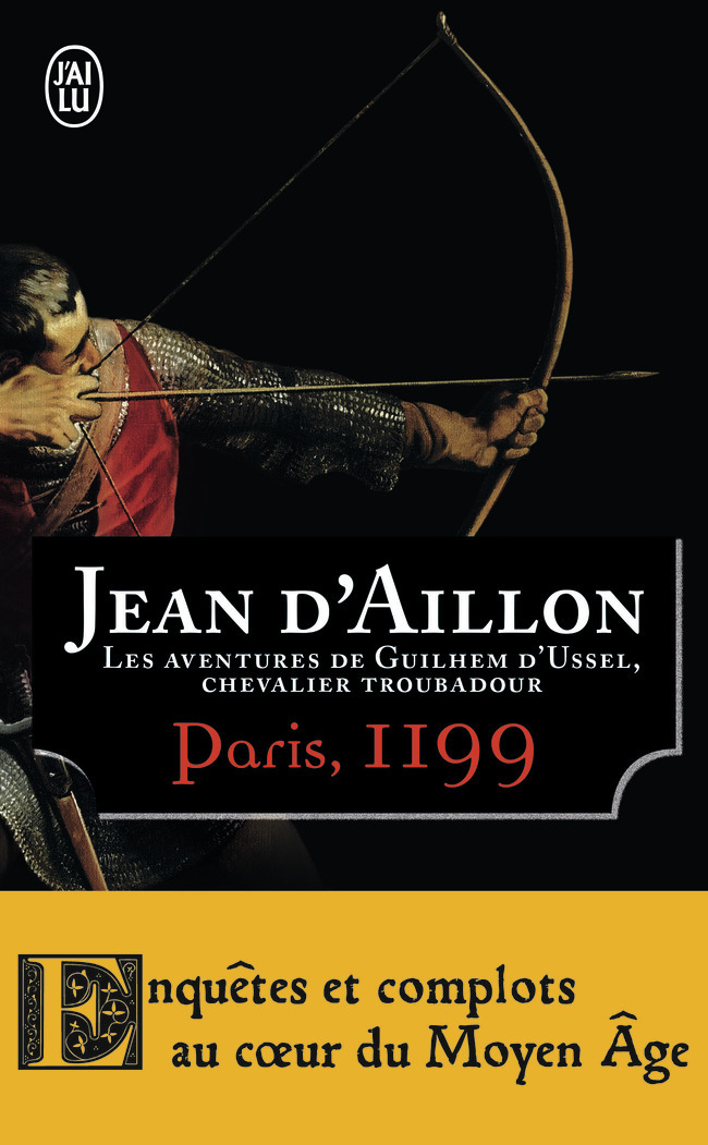 AVENTURES DE GUILHEM D´USSEL, CHEVALIER TROUBADOUR - PARIS 1199