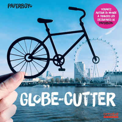 GLOBE-CUTTER - VOYAGEZ AUTOUR DU MONDE A TRAVERS LES DECOUPAGES DE PAPERBOY