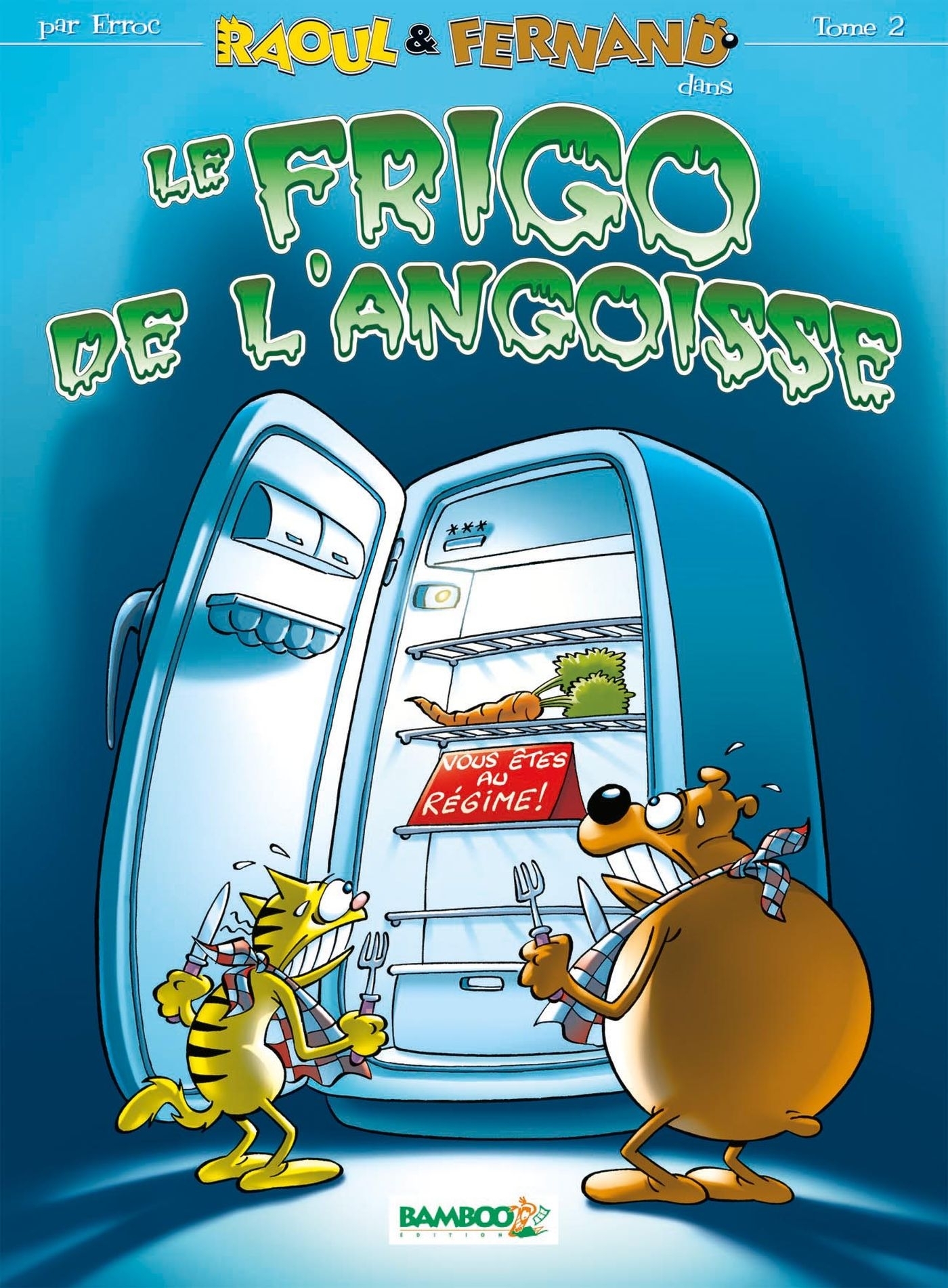 RAOUL ET FERNAND T02 - LE FRIGO DE L´ANGOISSE
