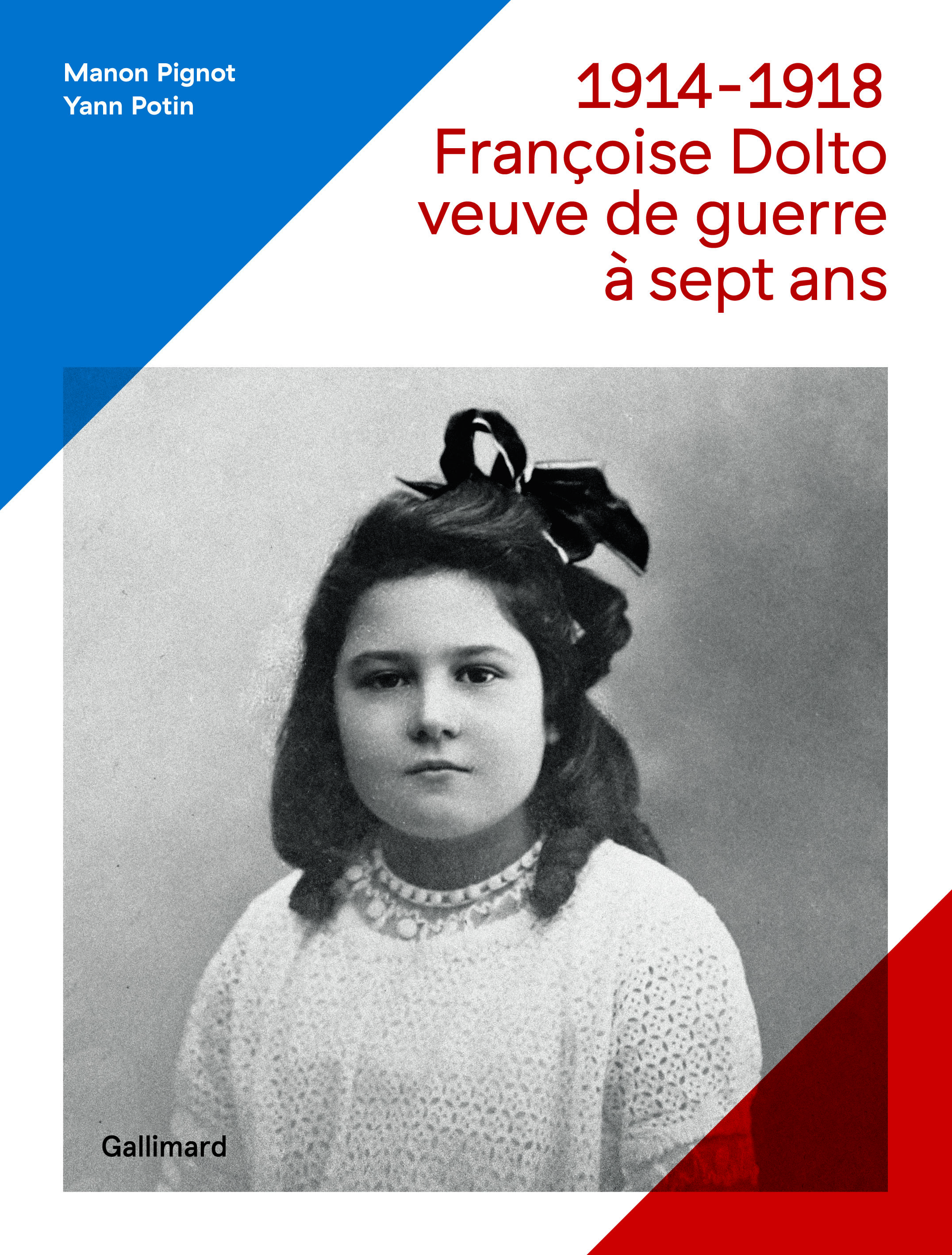 1914 1918, FRANCOISE DOLTO, VEUVE DE GUERRE A SEPT ANS