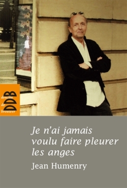 JE N´AI JAMAIS VOULU FAIRE PLEURER LES ANGES