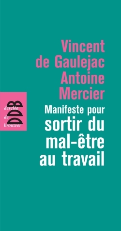 MANIFESTE POUR SORTIR DU MAL ETRE AU TRAVAIL