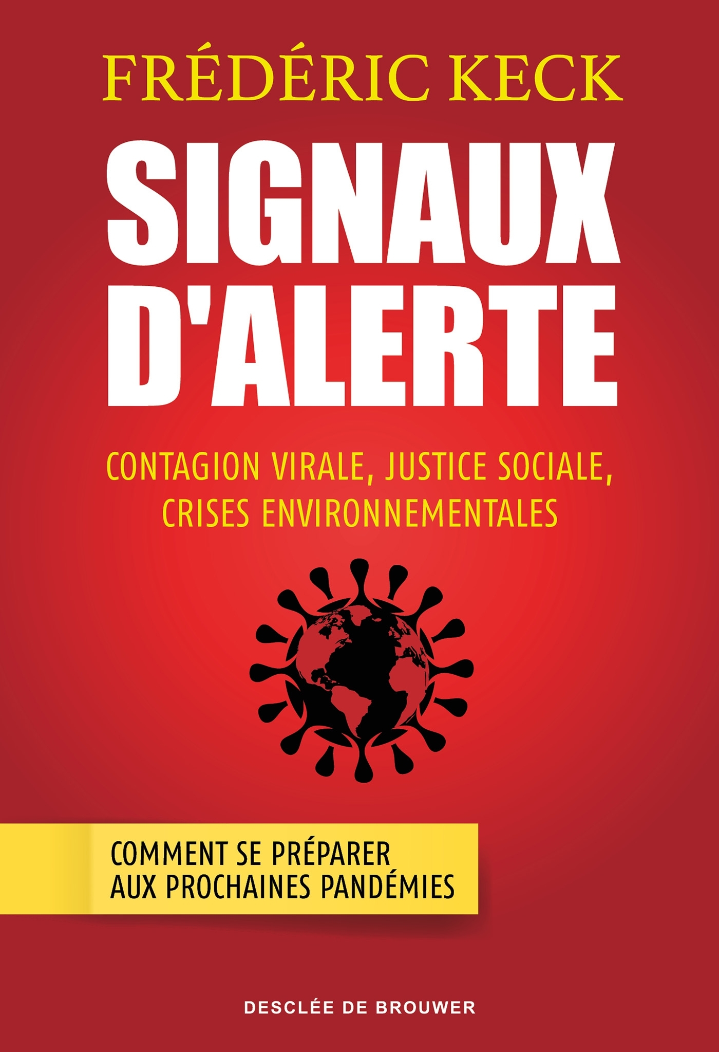 SIGNAUX D´ALERTE - CONTAGION VIRALE, JUSTICE SOCIALE, CRISES ENVIRONNEMENTALES