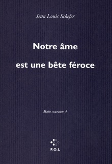 NOTRE AME EST UNE BETE FEROCE (MAIN COURANTE 4)