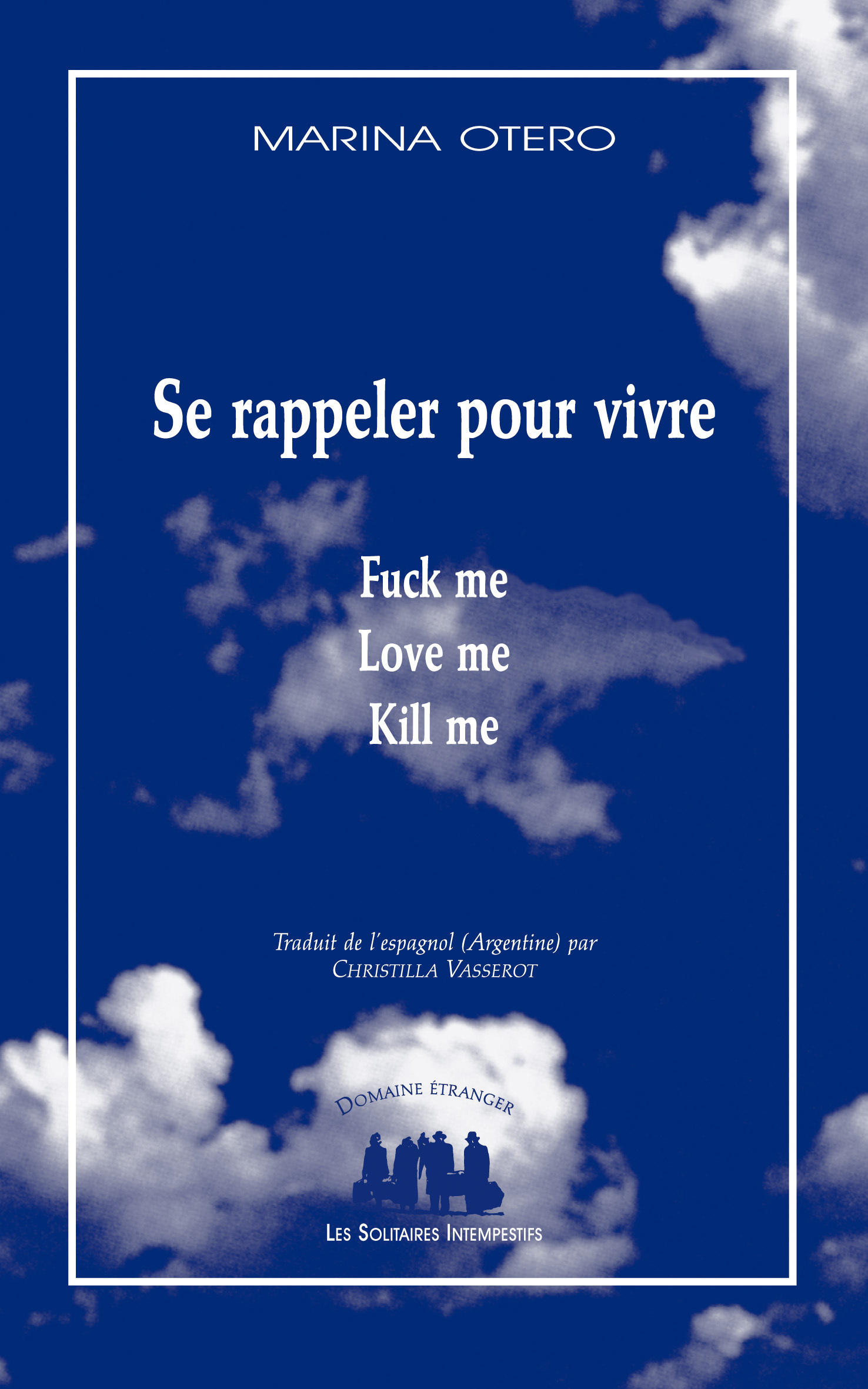 SE RAPPELER POUR VIVRE : FUCK ME, LOVE ME, KILL ME