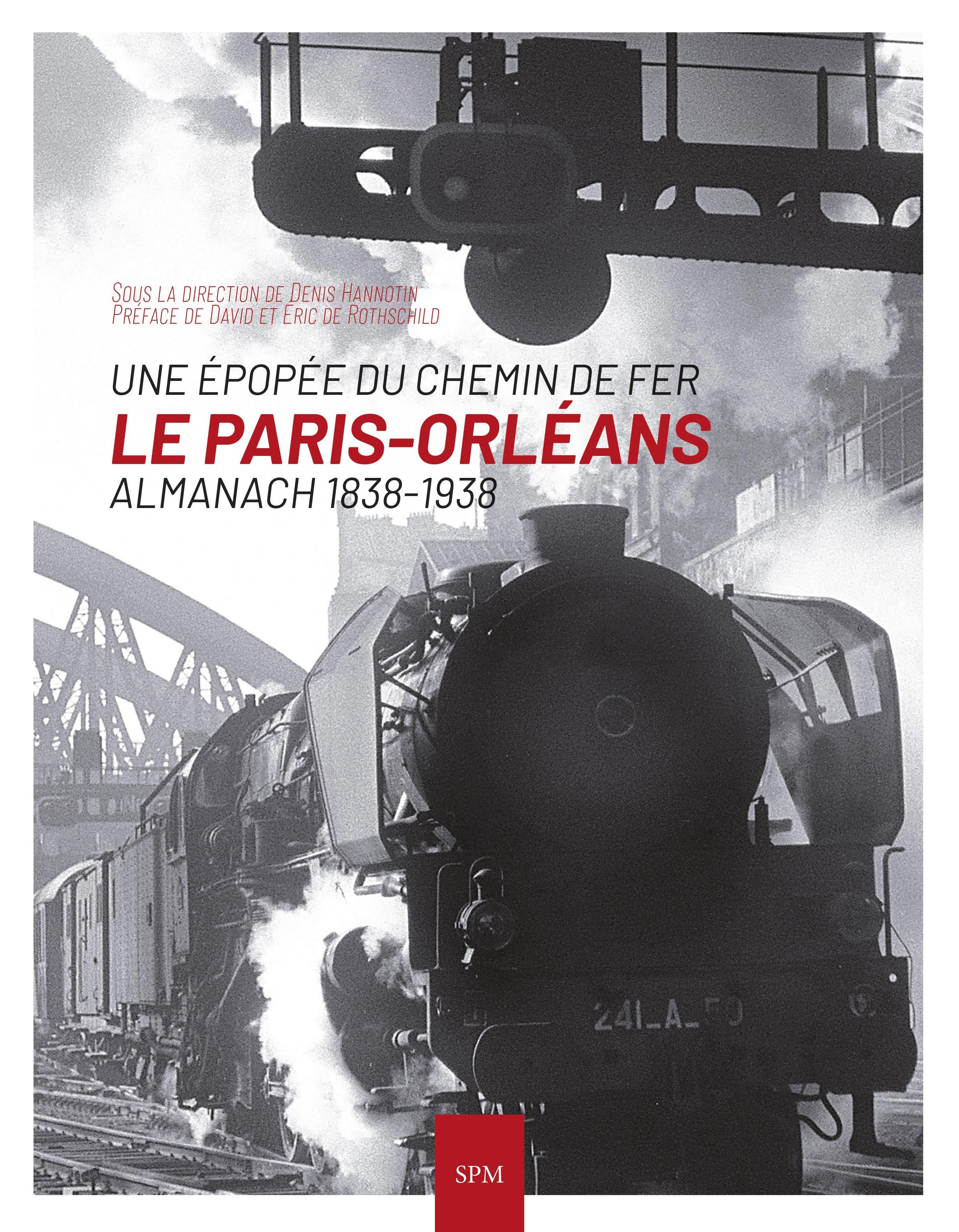 PARIS-ORLEANS - UNE EPOPEE DU CHEMIN DE FER - ALMANACH 1838-1938