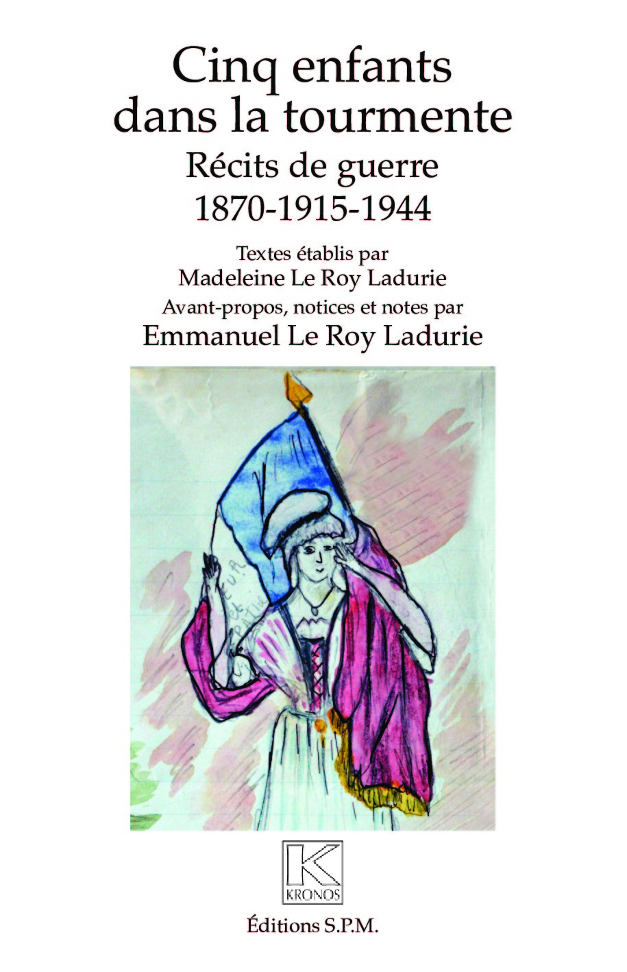 CINQ ENFANTS DANS LA TOURMENTE RECITS DE GUERRE 1870 1915 1944