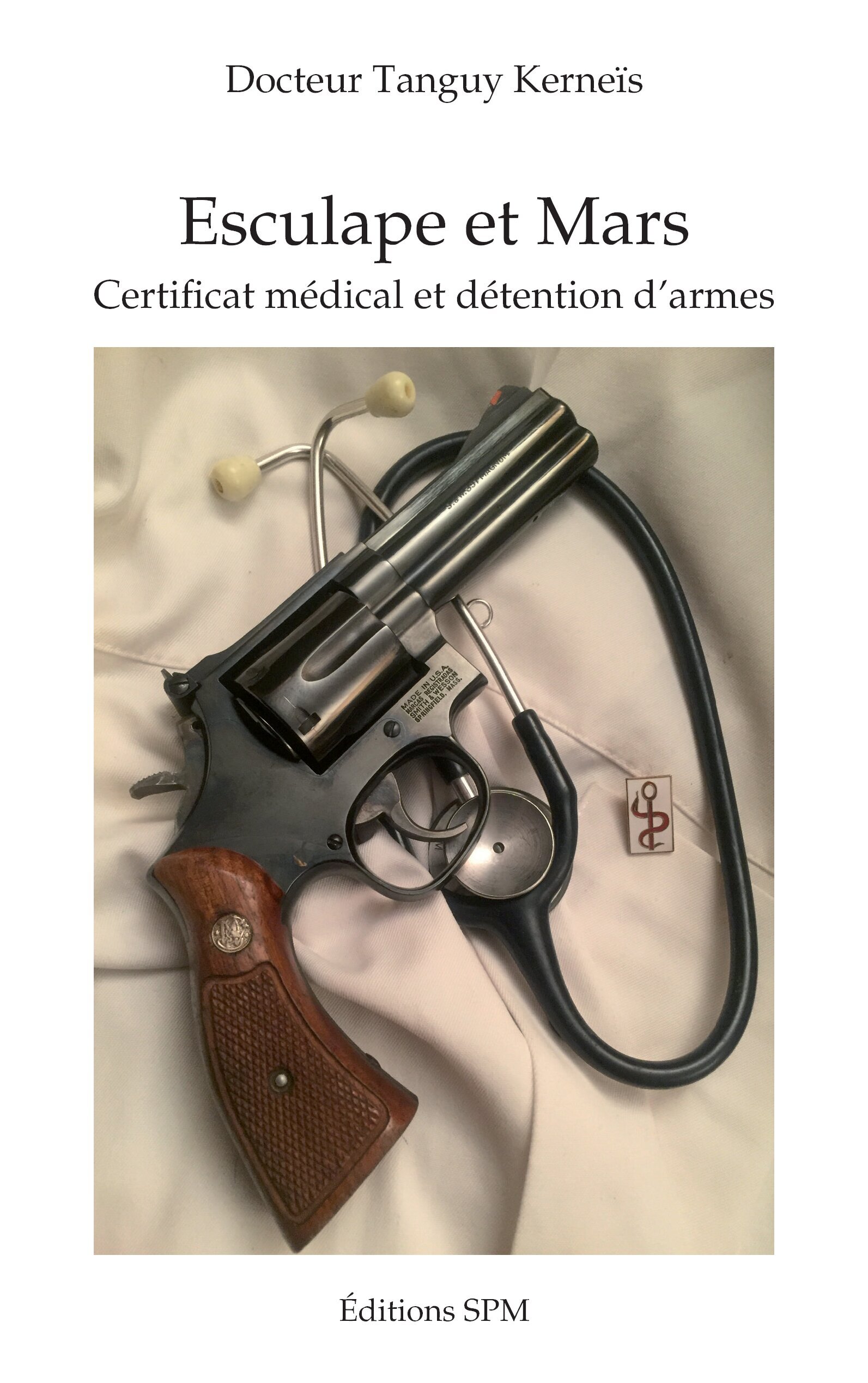 ESCULAPE ET MARS - CERTIFICAT MEDICAL ET DETENTION D´ARMES