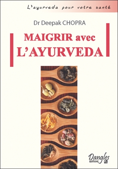 MAIGRIR AVEC L´AYURVEDA