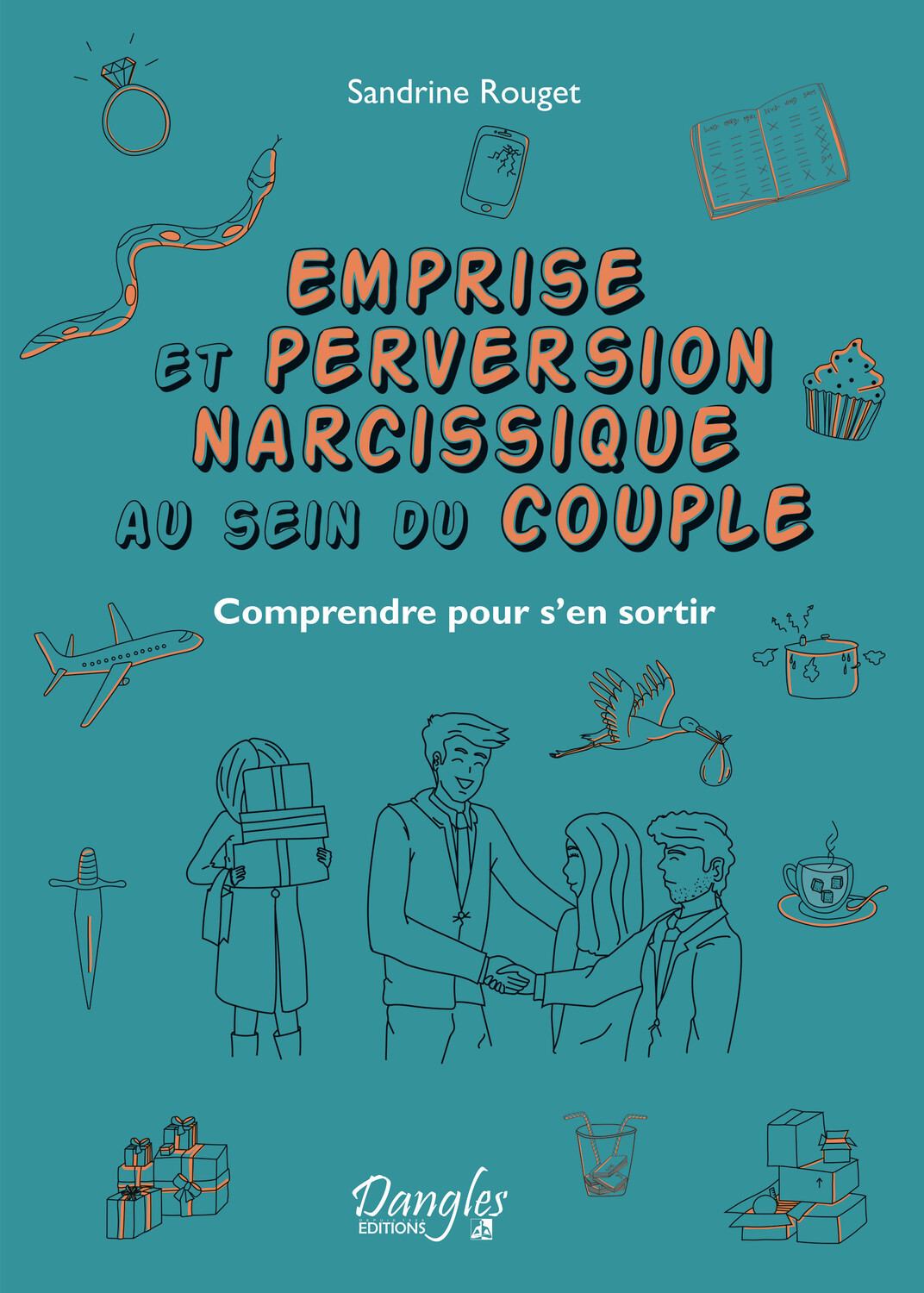 EMPRISE ET PERVERSION NARCISSIQUE AU SEIN DU COUPLE - COMPRENDRE POUR S´EN